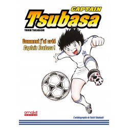 CAPTAIN TSUBASA COMMENT J AI CREE CAPTAIN TSUBASA - Manga au prix de 18,90 €